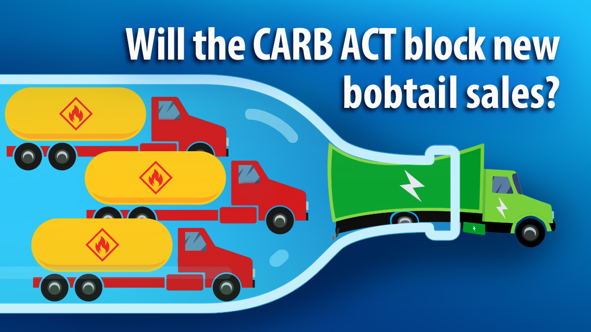 Will The CARB ACT Block New Bobtail Sales?